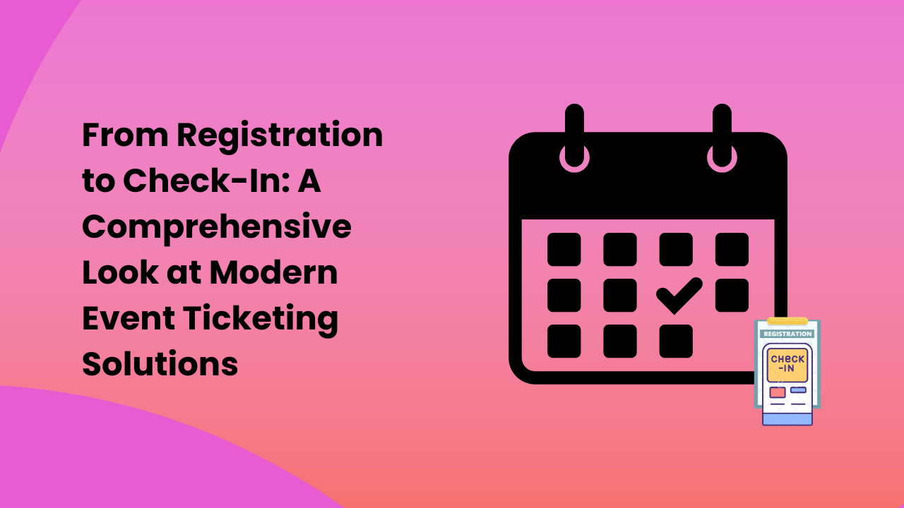 comprehensive Look at Modern Event Ticketing Solutions